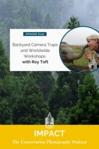 Podcast episode promotion featuring roy toft discussing camera traps and workshops with an inset image of a person interacting with an elephant.