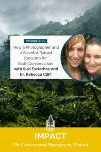 Two women featured in an episode of the conservation photography podcast discussing raising funds for sloth conservation.