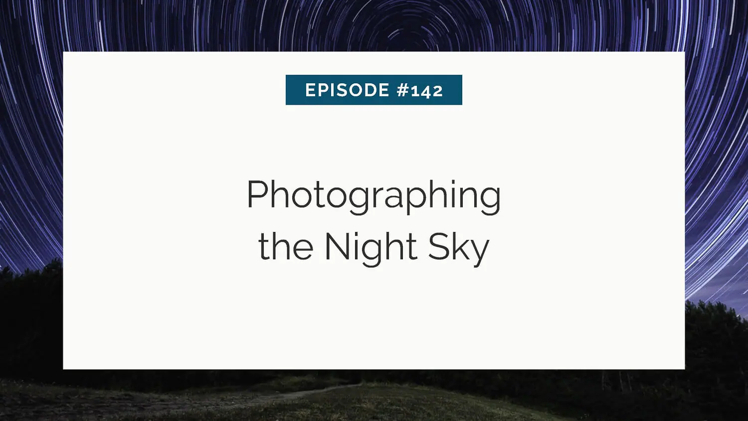 Photographing the Night Sky