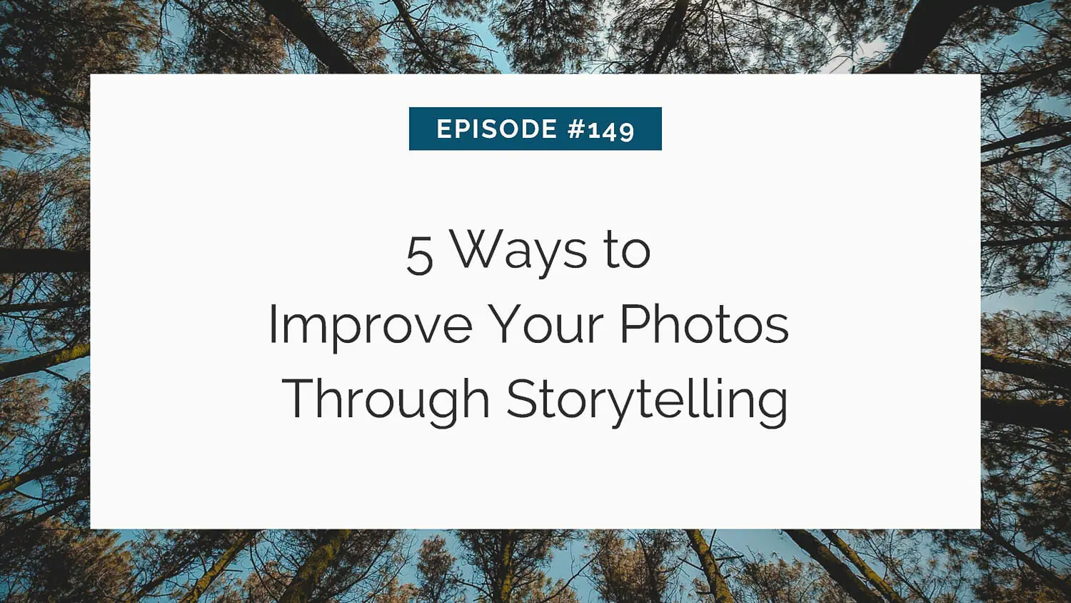 How to Improve Your Photography with Storytelling Images