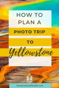 Promotional graphic for planning a photography trip to yellowstone national park with colorful geological patterns in the background.